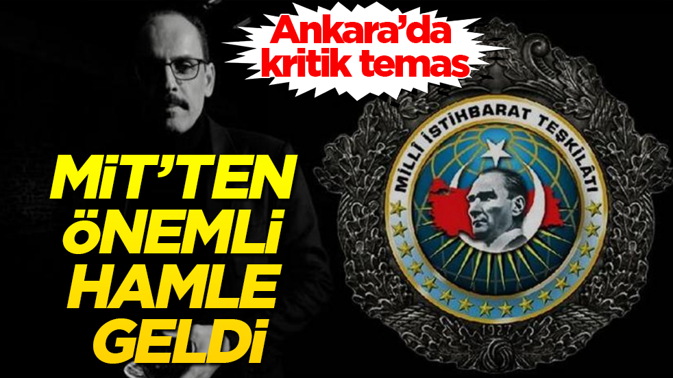 Ankara’da kritik temas! MİT’ten önemli hamle geldi