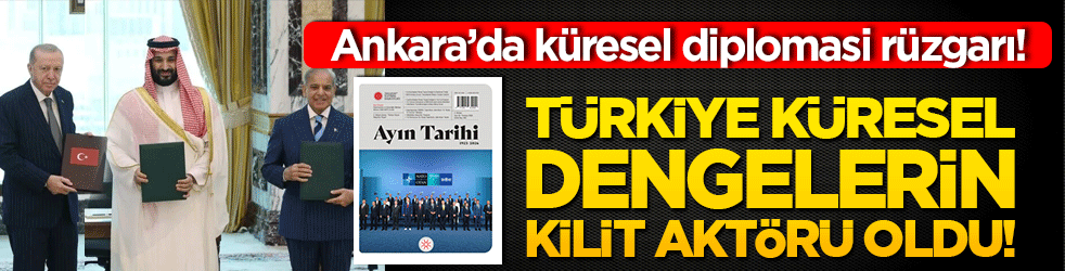 Ankara’da küresel diplomasi rüzgarı! Türkiye küresel dengelerin kilit aktörü oldu!