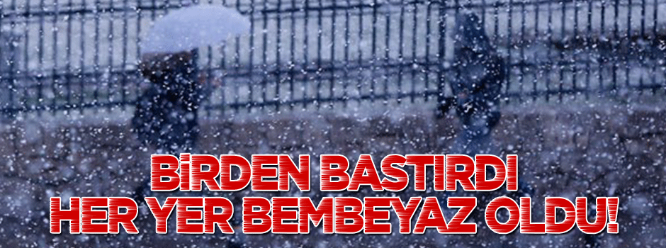 Ankara'da kar yağışı: Birden bastırdı!