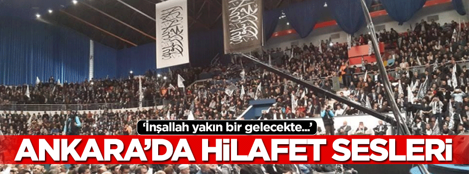 Ankara'da 'Uluslararası Hilafet Konferansı' gerçekleştirildi