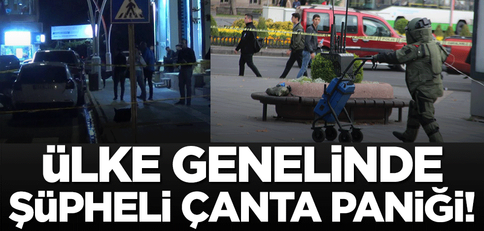 Ankara'daki terör saldırısından sonra ülke genelinde şüpheli çanta alarmı!