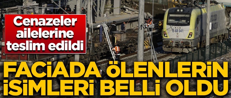 Ankara'daki tren faciasında ölenlerin isimleri belli oldu