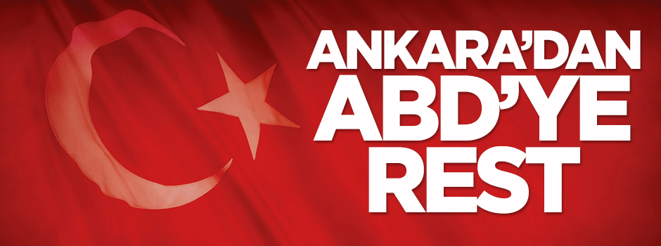 Ankara'dan ABD'ye rest