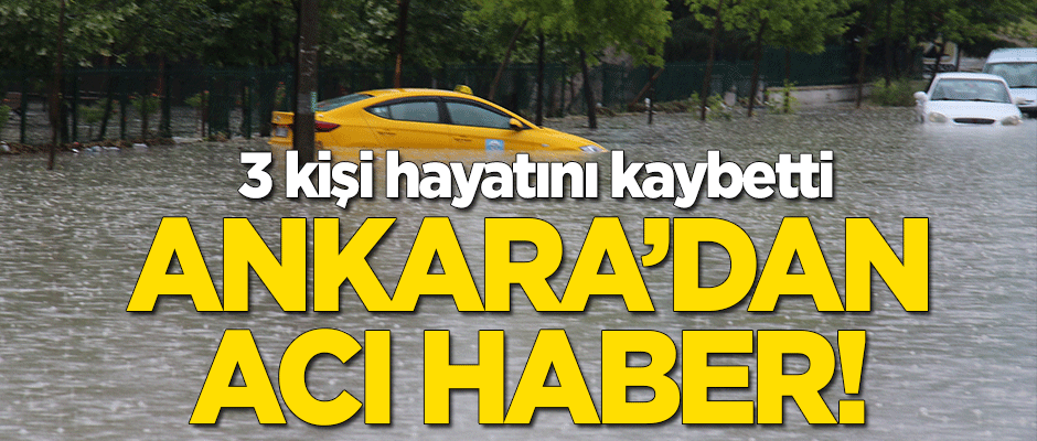 Ankara'dan acı haber! "3 vatandaşımız hayatını kaybetti"