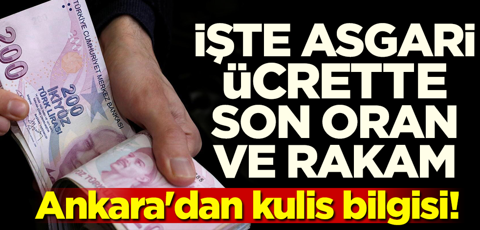 Ankara'dan kulis bilgisi! İşte asgari ücretteki son oran ve rakam