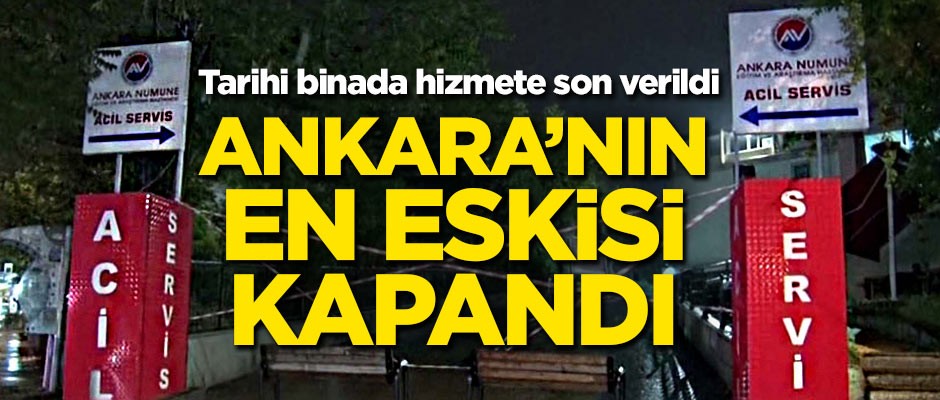 Ankara'nın en eskisi kapandı!