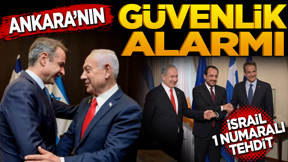 Ankara’nın Güvenlik Alarmı: İsrail 