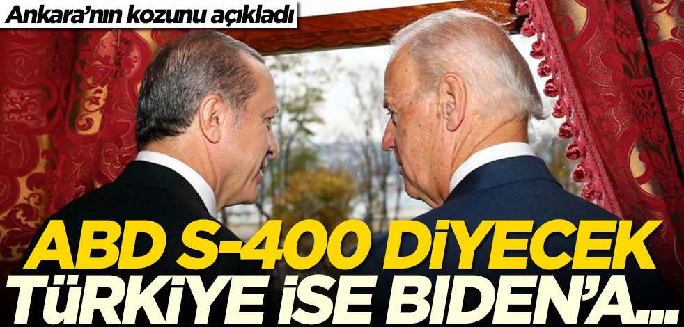 Ankara'nın kozunu açıkladı! ABD S-400 diyecek, Türkiye ise...