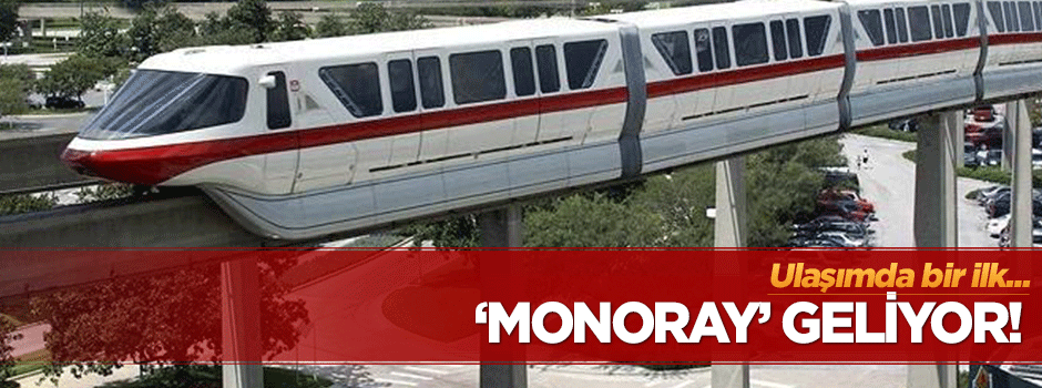 Ankara'ya yeni raylı sistem 'Monoray' geliyor