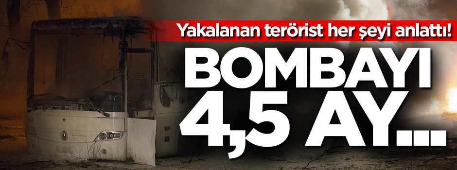 Ankara'yı kana bulayan bomba 4.5 ayda taşındı