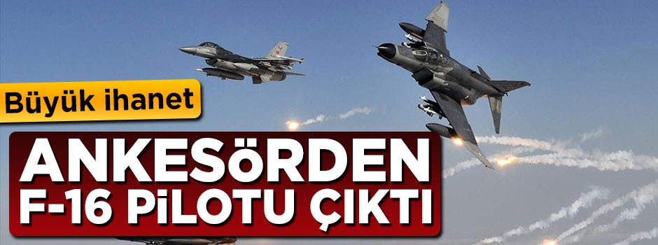 Ankesörlü telefondan F-16 pilotu da çıktı