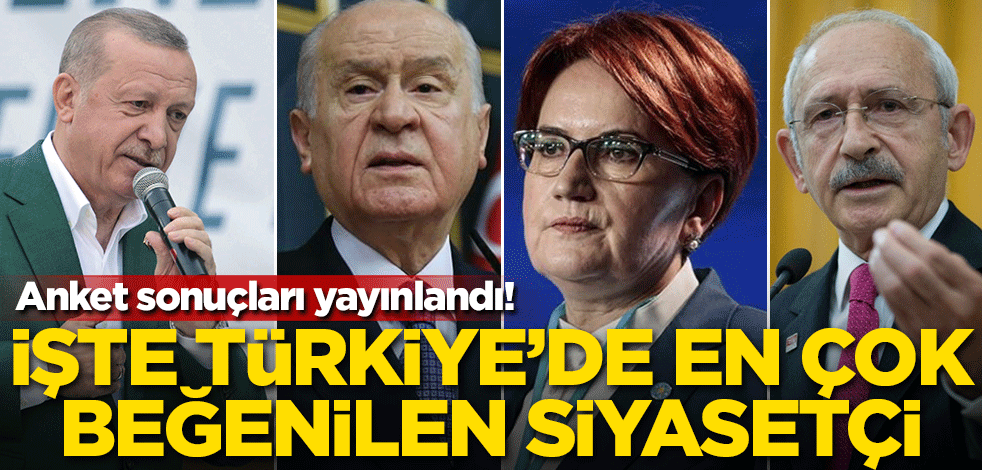 Anket sonuçları yayınlandı! İşte Türkiye'de en çok beğenilen siyasetçi
