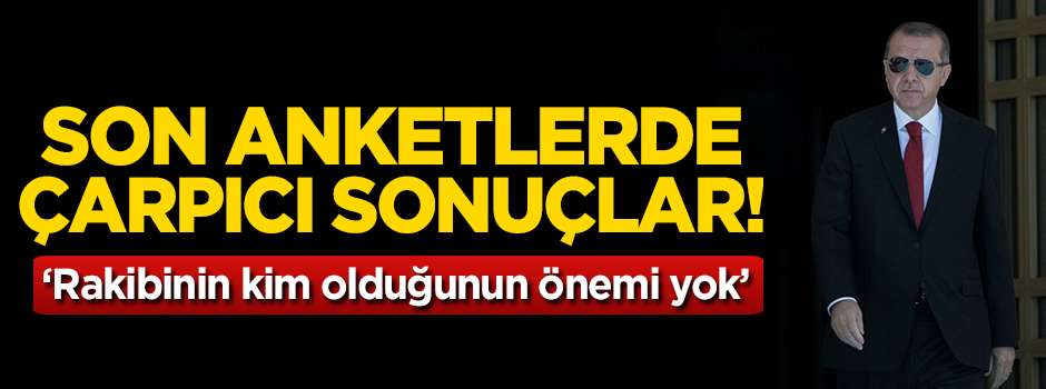 Anketlerde çarpıcı sonuç: Rakibinin kim olduğunun önemi yok!