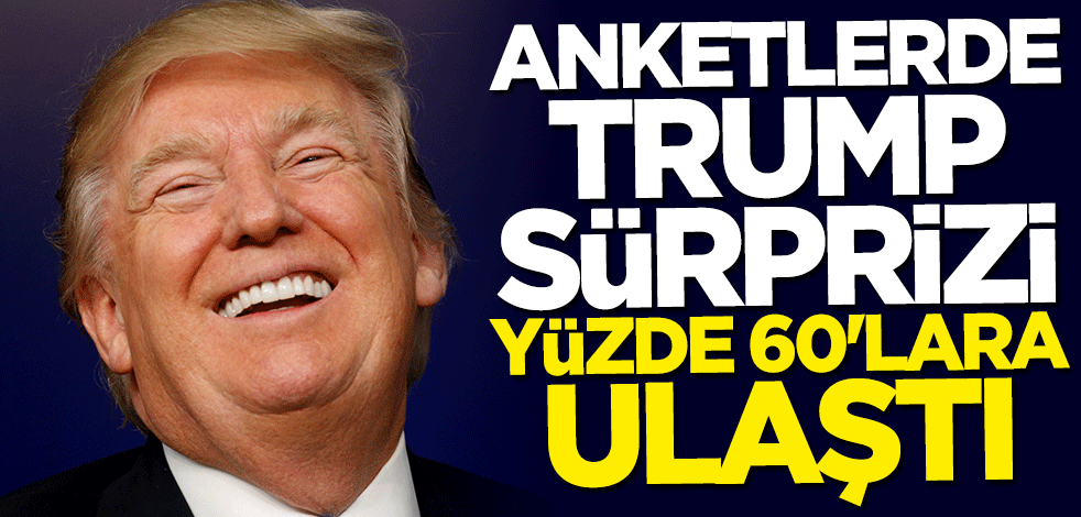 Anketlerde Donald Trump sürprizi: Yüzde 60'a dayandı