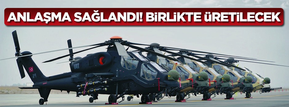 Anlaşma sağlandı! Birlikte üretilecek