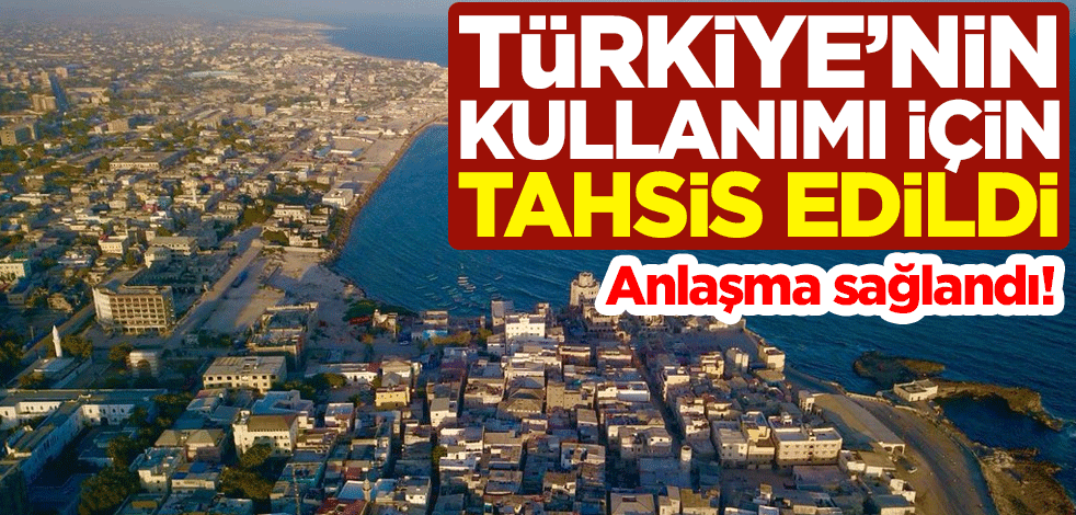 Anlaşma sağlandı! Türkiye'nin kullanımı için tahsis edildi