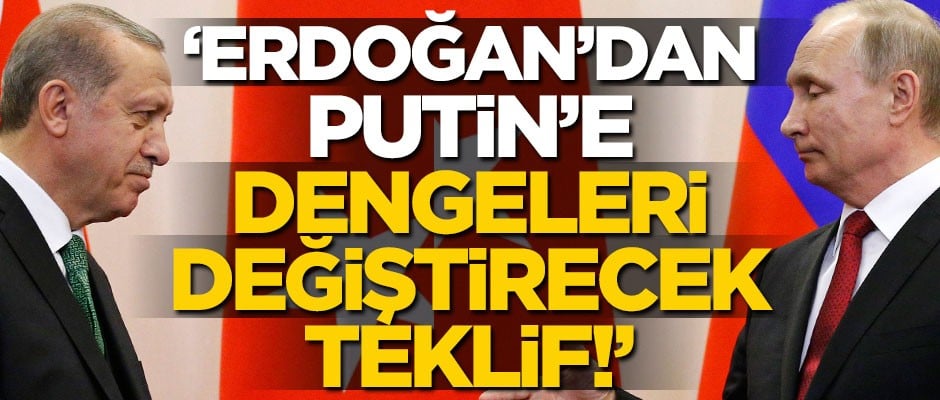 Anlaşma sonrası 'Erdoğan'dan Putin'e tüm dengeleri değiştirecek teklif!'