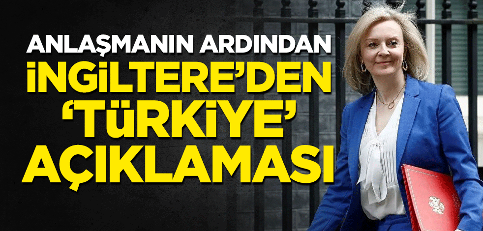 Anlaşmanın ardından İngiltere'den 'Türkiye' açıklaması
