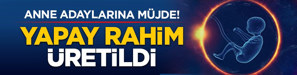 Anne adaylarına müjde! Yapay rahim üretildi