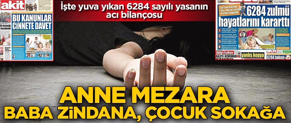 Anne mezara, baba zindana, çocuk sokağa