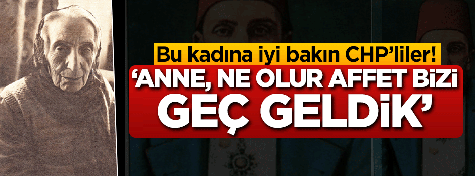 “Anne ne olur affet bizi, geç geldik”