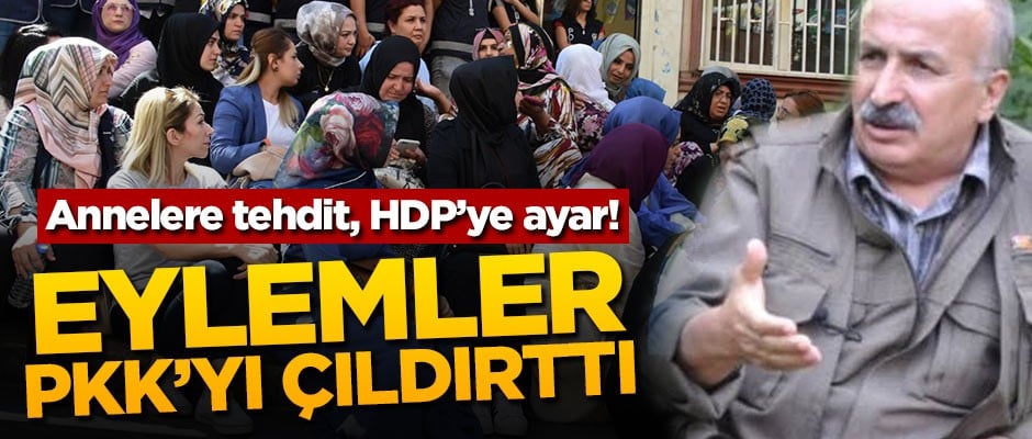 Annelere tehdit, HDP'ye ayar! Eylemler PKK'yı çıldırttı