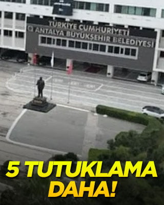 Antalya Büyükşehir Belediyesi'ne yönelik soruşturmada 5 tutuklama daha