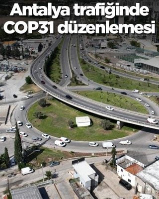 Antalya trafiğinde COP31 düzenlemesi