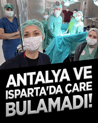 Antalya ve Isparta'da çare bulamadı!