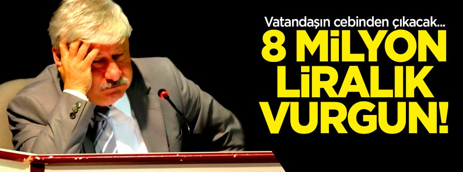 Antalya'da 8 milyon liralık vurgun! Yine vatandaşın cebinden çıkacak...