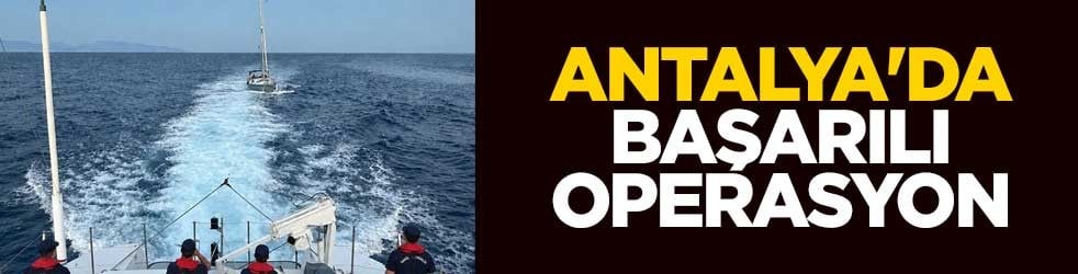 Antalya'da başarılı operasyon