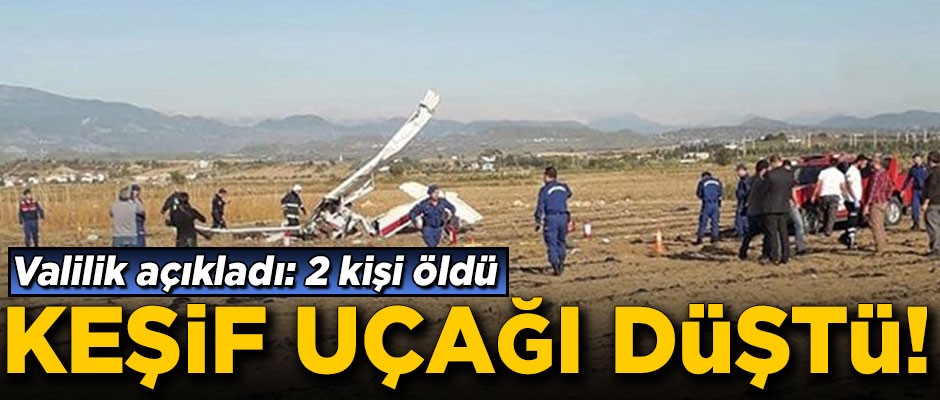 Antalya'da keşif uçağı düştü! Valilik açıkladı: 2 kişi öldü