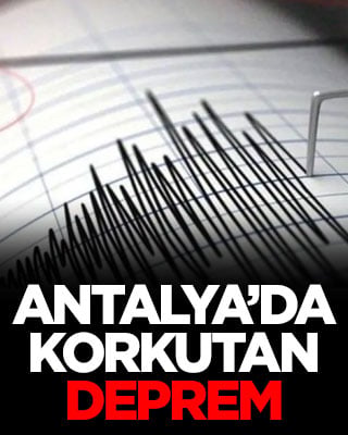 Antalya’da korkutan deprem