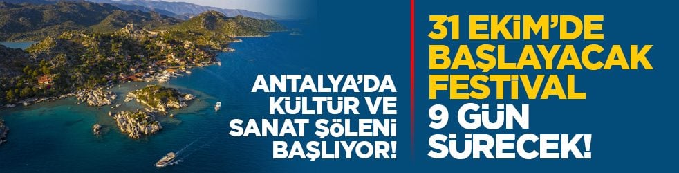 Antalya’da kültür ve sanat şöleni başlıyor! 31 Ekim’de başlayacak festival 9 gün sürecek!