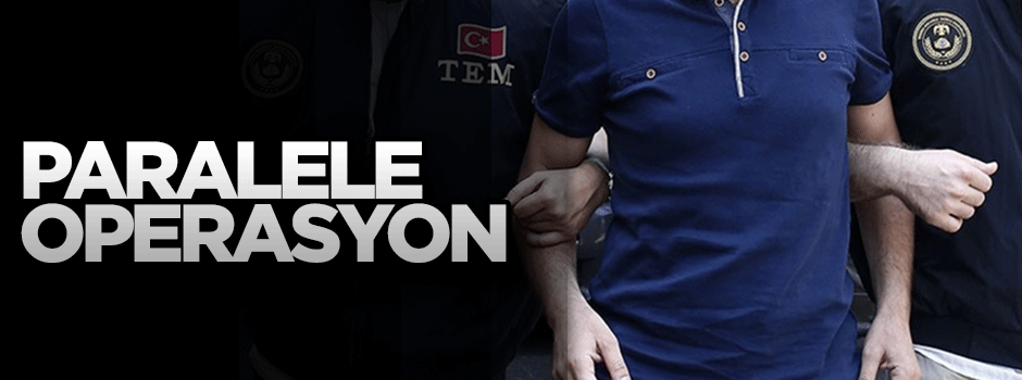 Antalya'da paralele operasyon
