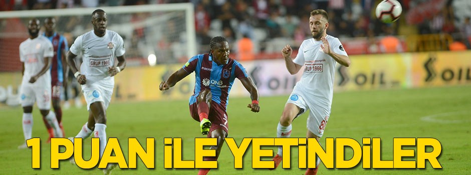 Antalyaspor ile Trabzonspor 1 puan ile yetindi