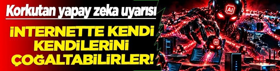 Anthropic'ten korkutan yapay zeka uyarısı: İnsanoğlunu yok etme planı mı? İnternette kendi kendilerini çoğaltabilirler!