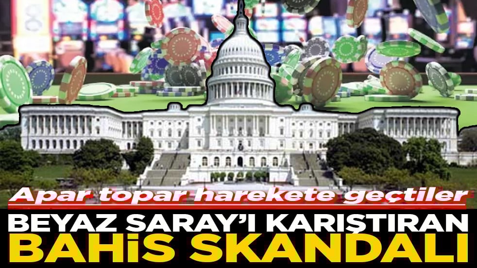 Apar topar harekete geçtiler Beyaz Saray'ı karıştıran bahis skandalı