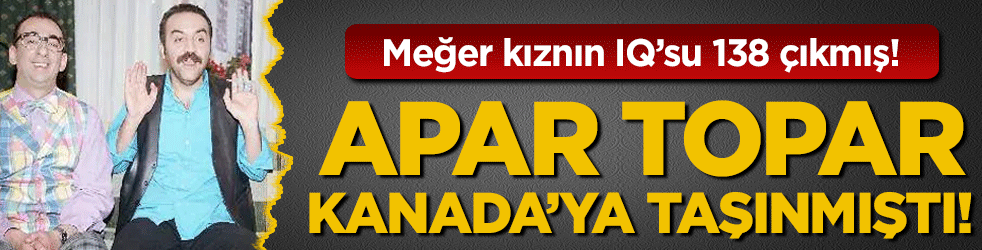 Apar topar Kanada'ya taşınmıştı: Meğer kızının IQ'su 138 çıkmış!