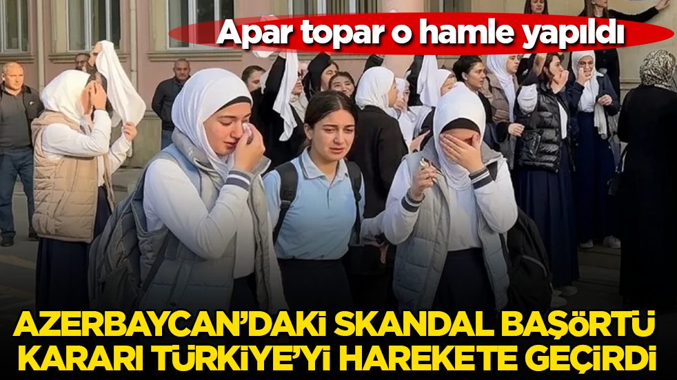Apar topar o hamle yapıldı! Azerbaycan’daki skandal başörtü kararı Türkiye’yi harekete geçirdi