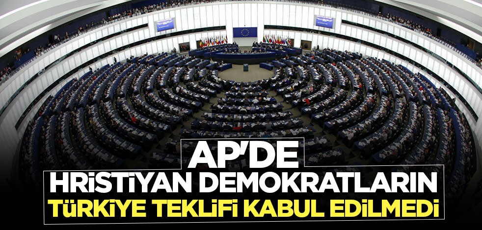 AP'de Hristiyan Demokratların Türkiye teklifi kabul edilmedi