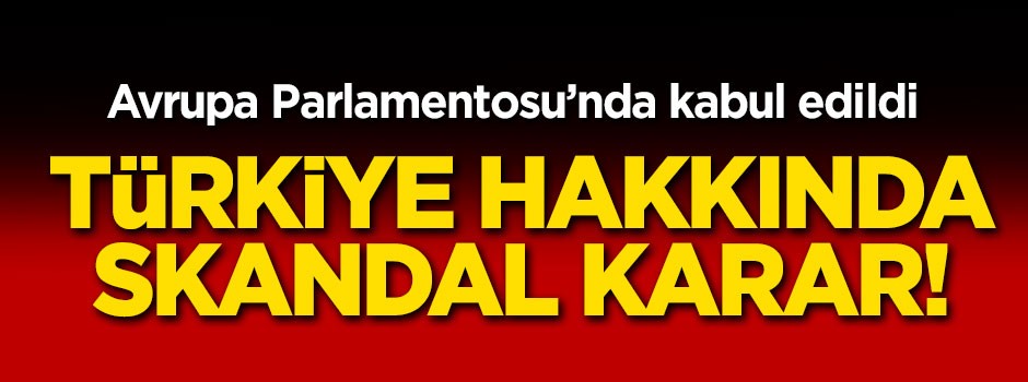 AP'de kabul edildi! Türkiye hakkında skandal karar