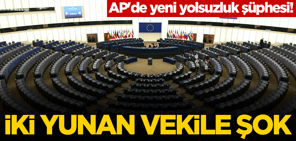 AP'de yeni yolsuzluk şüphesi! İki Yunan vekile şok