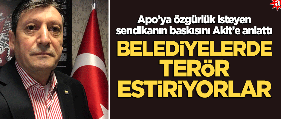 Apo'ya özgürlük isteyen sendikadan istifa baskısı! "Belediyelerde terör estiriyorlar"