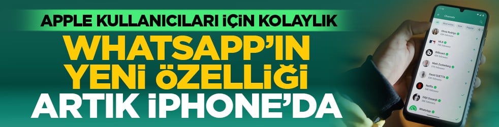 Apple kullanıcıları için kolaylık: WhatsApp’ın yeni özelliği artık iPhone’da