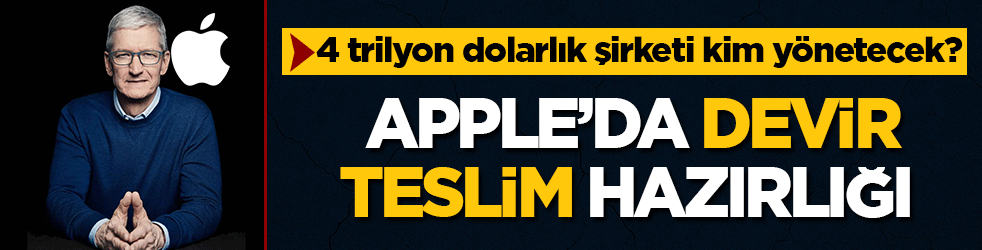 Apple'da devir teslim hazırlığı: 4 trilyon dolarlık şirketi kim yönetecek? İşte en güçlü aday