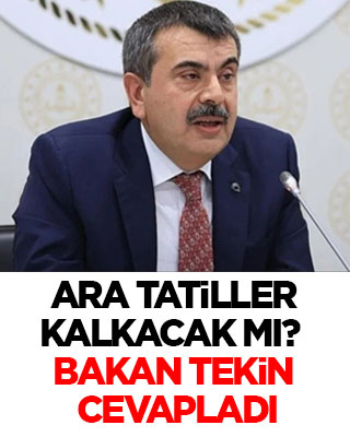 Ara tatiller kalkacak mı? Bakan Tekin açıkladı
