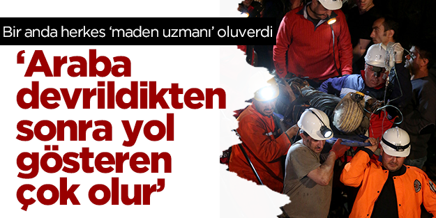 'Araba devrildikten sonra yol gösteren çok olur'