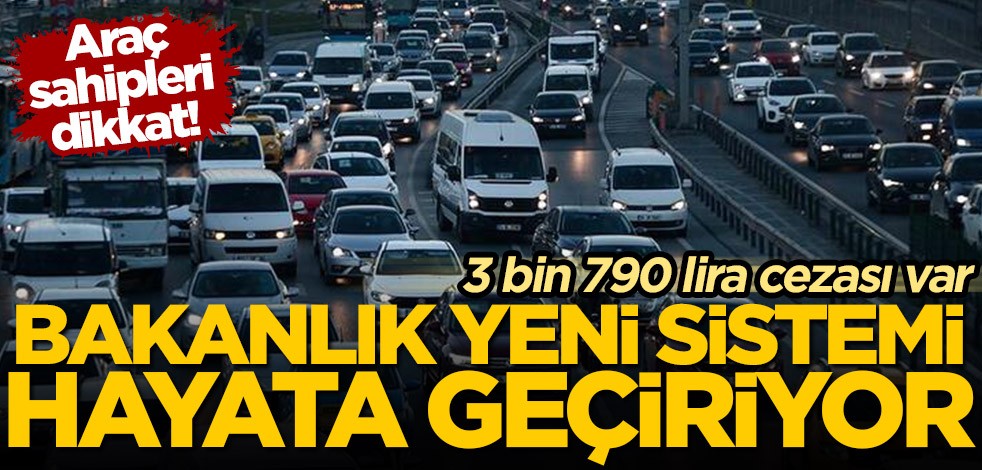 Arabası olanlar dikkat! Çevre ve Şehircilik Bakanlığı yeni uygulamayı hayata geçiriyor