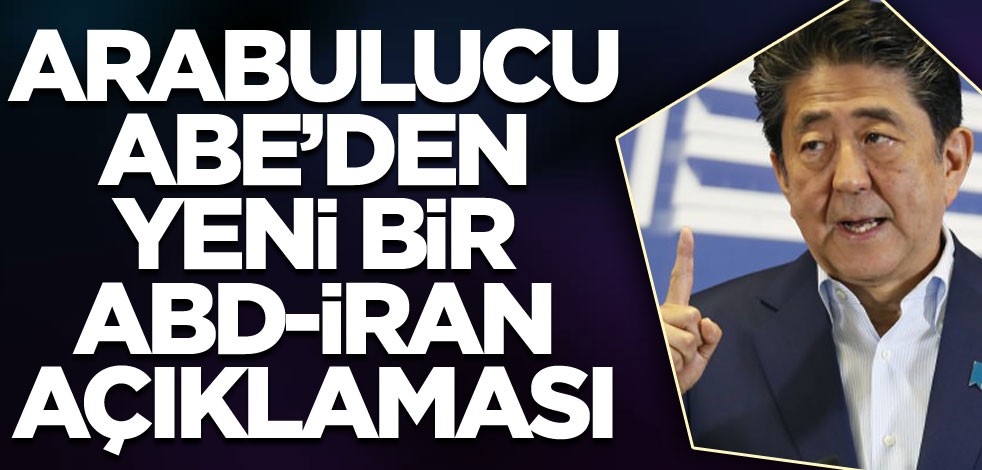 Arabulucu Abe'den yeni bir ABD-İran açıklaması